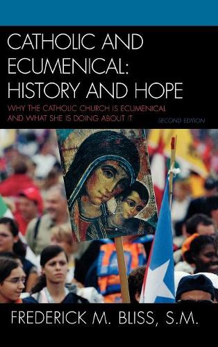 Бумажная книга «Catholic and Ecumenical: History and Hope», автор Фредерик М. Блисс - фото №1