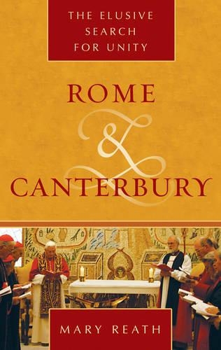Паперова книга «Rome and Canterbury: The Elusive Search for Unity», автор Мері Ріт - фото №1