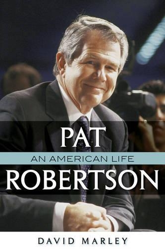 Бумажная книга «Pat Robertson: An American Life», автор Дэвид Джон Марли - фото №1