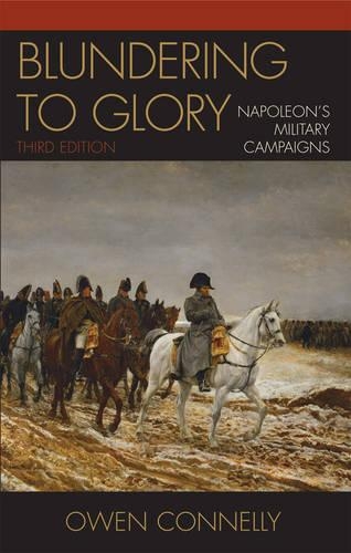 Бумажная книга «Blundering to Glory: Napoleon's Military Campaigns», автор Оуэн Коннелли - фото №1