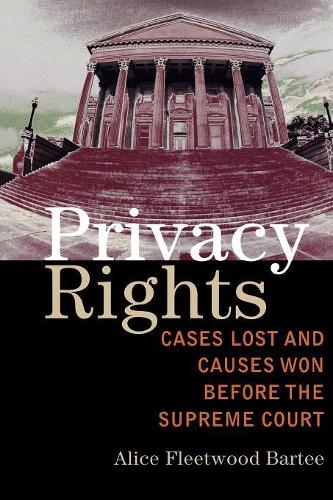 Паперова книга «Privacy Rights: Cases Lost and Causes Won Before the Supreme Court», автор Еліс Флітвуд Барті - фото №1