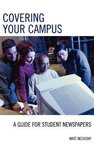[object Object] «Covering Your Campus: A Guide for Student Newspapers», автор Метт Несвіскі - фото №1