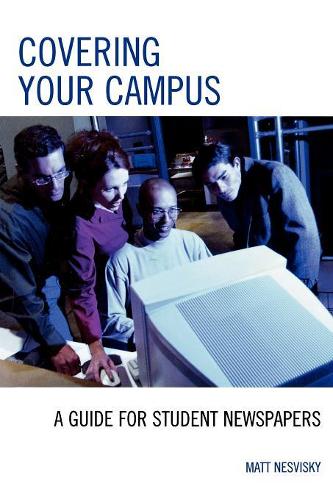 [object Object] «Covering Your Campus: A Guide for Student Newspapers», автор Метт Несвіскі - фото №1