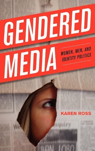 Бумажная книга «Gendered Media: Women, Men, and Identity Politics», автор Карен Росс - фото №1