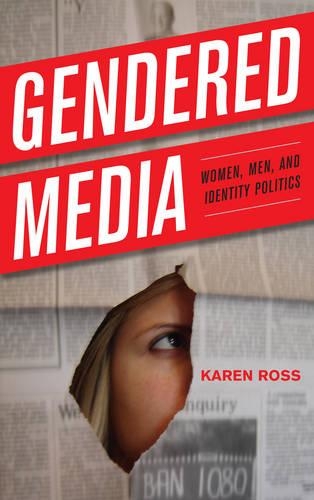 Бумажная книга «Gendered Media: Women, Men, and Identity Politics», автор Карен Росс - фото №1