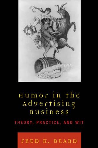 Бумажная книга «Humor in the Advertising Business: Theory, Practice, and Wit», автор Фред К. Берд - фото №1