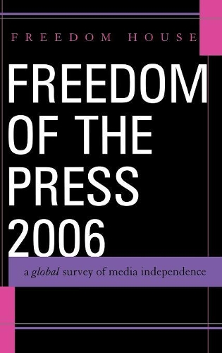 Бумажная книга «Freedom of the Press 2006: A Global Survey of Media Independence», автор Freedom House - фото №1