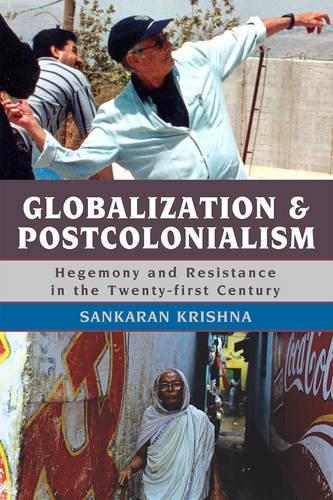 [object Object] «Globalization and Postcolonialism: Hegemony and Resistance in the Twenty-first Century», автор Санкаран Кришна - фото №1
