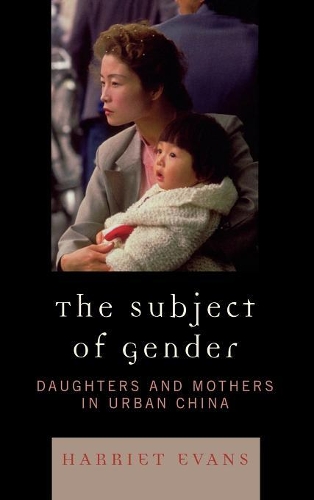 Бумажная книга «The Subject of Gender: Daughters and Mothers in Urban China», автор Гарриет Эванс - фото №1