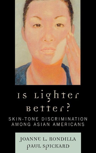 Бумажная книга «Is Lighter Better?: Skin-Tone Discrimination among Asian Americans», авторов Джоанна Л. Рондилла, Пол Спикард - фото №1