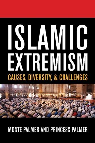 Бумажная книга «Islamic Extremism: Causes, Diversity, and Challenges», авторов Монте Палмер, Принцесса Палмер - фото №1