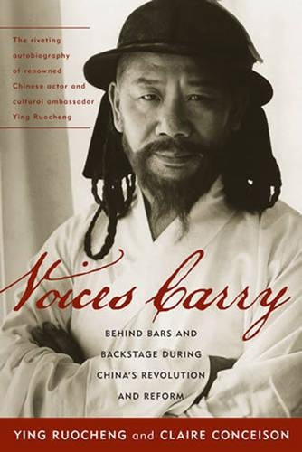 Бумажная книга «Voices Carry: Behind Bars and Backstage during China's Revolution and Reform», авторов Клэр Консейсон, Ин Руочэн - фото №1