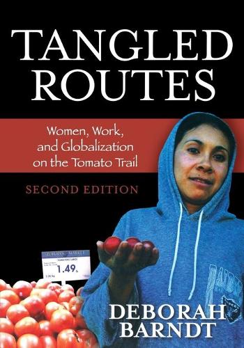 Паперова книга «Tangled Routes: Women, Work, and Globalization on the Tomato Trail», автор Дебора Барндт - фото №1