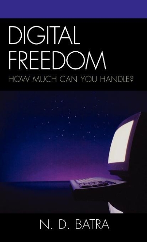 Паперова книга «Digital Freedom: How Much Can You Handle?», автор Нараїн Д. Батра - фото №1