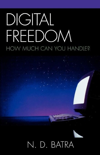 Паперова книга «Digital Freedom: How Much Can You Handle?», автор Нараїн Д. Батра - фото №1