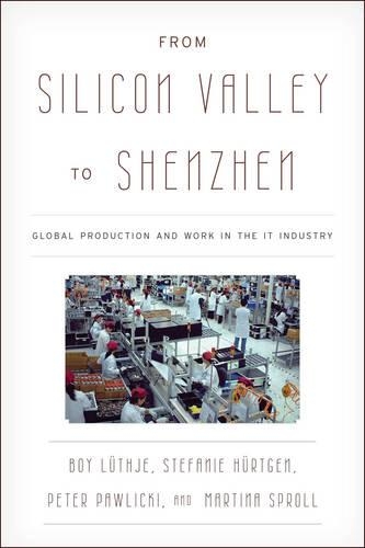 Бумажная книга «From Silicon Valley to Shenzhen: Global Production and Work in the IT Industry», авторов Бой Лютье, Мартина Спролл, Питер Павлицки, Штефани Хюртген - фото №1