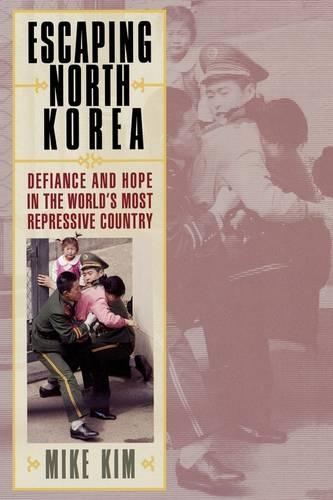 Бумажная книга «Escaping North Korea: Defiance and Hope in the World's Most Repressive Country», автор Майк Ким - фото №1