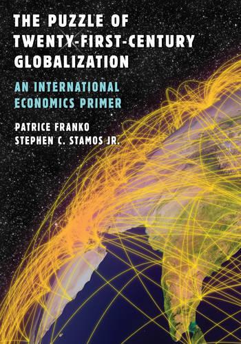 Бумажная книга «The Puzzle of Twenty-First-Century Globalization: An International Economics Primer», авторов Патрис Франко, Стивен К. Стамос мл. - фото №1