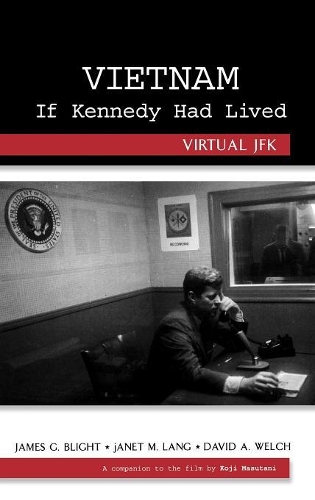 Паперова книга «Vietnam If Kennedy Had Lived: Virtual JFK», авторів Девід А. Велч, Джеймс Г. Блайт, Джанет М. Ланг - фото №1