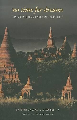 Бумажная книга «No Time for Dreams: Living in Burma under Military Rule», авторов Кэролин Уэйкман, Сан Сан Тин - фото №1