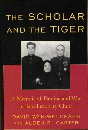Бумажная книга «The Scholar and the Tiger: A Memoir of Famine and War in Revolutionary China», авторов Олден Р. Картер, Дэвид Вэнь-вэй Чанг - фото №1