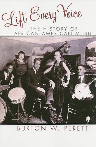 Бумажная книга «Lift Every Voice: The History of African American Music», автор Бертон В. Перетти - фото №1