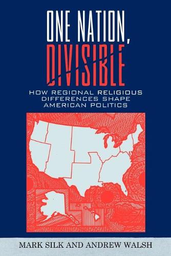 Бумажная книга «One Nation, Divisible: How Regional Religious Differences Shape American Politics», авторов Эндрю Уолш, Марк Силк - фото №1