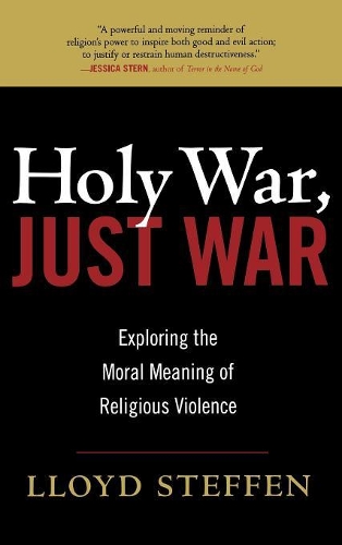 Паперова книга «Holy War, Just War: Exploring the Moral Meaning of Religious Violence», автор Ллойд Штеффен - фото №1