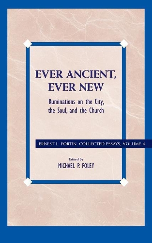 Бумажная книга «Ever Ancient, Ever New: Ruminations on the City, the Soul, and the Church», автор Эрнест Л. Фортин - фото №1