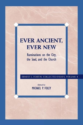 Бумажная книга «Ever Ancient, Ever New: Ruminations on the City, the Soul, and the Church», автор Эрнест Л. Фортин - фото №1