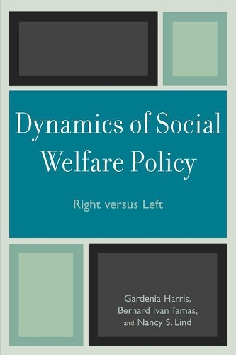 Бумажная книга «Dynamics of Social Welfare Policy: Right versus Left», авторов Бернар Иван Тамас, Гардения Харрис, Нэнси С. Линд - фото №1