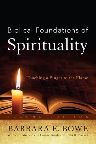 Паперова книга «Biblical Foundations of Spirituality: Touching a Finger to the Flame», автор Барбара Е. Боу - фото №1