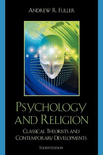 Бумажная книга «Psychology and Religion: Classical Theorists and Contemporary Developments», автор Эндрю Р. Фуллер - фото №1
