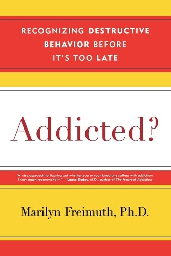 Бумажная книга «Addicted?: Recognizing Destructive Behaviors Before It's Too Late», автор Мэрилин Фреймут - фото №1
