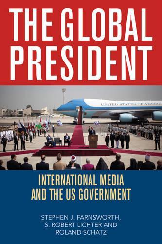 Бумажная книга «The Global President: International Media and the US Government», авторов Роланд Шатц, С. Роберт Лихтер, Стивен Дж. Фарнсворт - фото №1