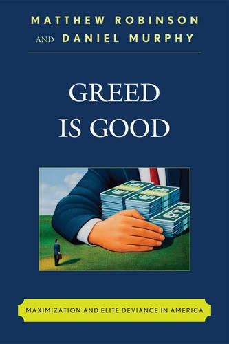 Бумажная книга «Greed is Good: Maximization and Elite Deviance in America», автор Дэниел Мерфи - фото №1