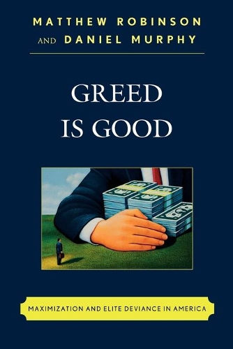 Бумажная книга «Greed is Good: Maximization and Elite Deviance in America», автор Дэниел Мерфи - фото №1