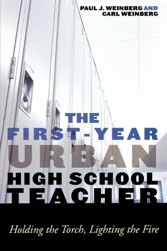 Бумажная книга «The First-Year Urban High School Teacher: Holding the Torch, Lighting the Fire», авторов Карл Вайнберг, Пол Дж. Вайнберг - фото №1