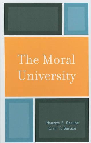 Бумажная книга «The Moral University», авторов Клэр Т. Берубе, Морис Р. Берубе - фото №1
