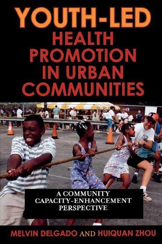 Бумажная книга «Youth-Led Health Promotion in Urban Communities: A Community Capacity-Enrichment Perspective», автор Хуйкуан Чжоу - фото №1