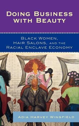 Paper book «Doing Business With Beauty: Black Women, Hair Salons, and the Racial Enclave Economy», author Adia Harvey Wingfield - фото №1