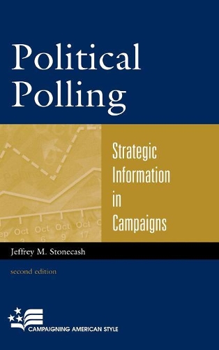 Паперова книга «Political Polling: Strategic Information in Campaigns», автор Джеффрі М. Стоункеш - фото №1