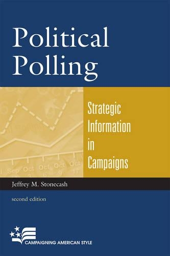 Бумажная книга «Political Polling: Strategic Information in Campaigns», автор Джеффри М. Стоункэш - фото №1