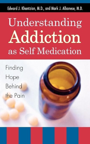 Бумажная книга «Understanding Addiction as Self Medication: Finding Hope Behind the Pain», автор Эдвард Дж. Ханцян - фото №1