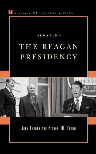 Бумажная книга «Debating the Reagan Presidency», авторов Джон Эрман, Майкл В. Фламм - фото №1