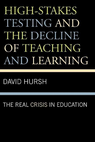 Бумажная книга «High-Stakes Testing and the Decline of Teaching and Learning: The Real Crisis in Education», автор Дэвид Херш - фото №1