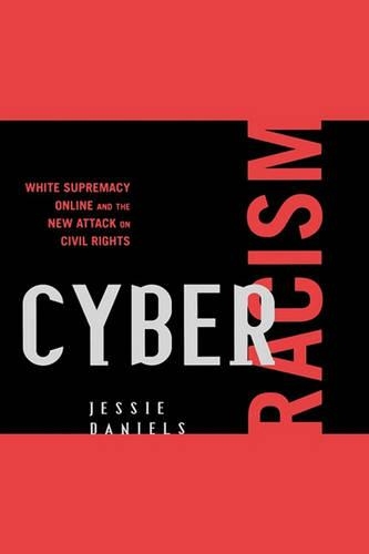 Бумажная книга «Cyber Racism: White Supremacy Online and the New Attack on Civil Rights», автор Джесси Дэниелс - фото №1