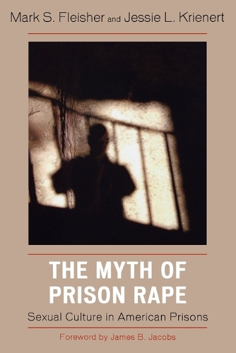 Бумажная книга «The Myth of Prison Rape: Sexual Culture in American Prisons», авторов Джесси Л. Кринерт, Марк С. Флейшер - фото №1