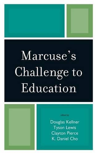 Паперова книга «Marcuse's Challenge to Education», авторів Клейтон Пірс, Деніел К. Чо, Тайсон Льюїс - фото №1