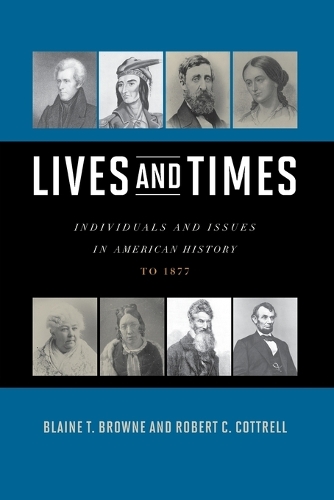 Паперова книга «Lives and Times: Individuals and Issues in American History: To 1877», авторів Блейн Т. Браун, Роберт К. Коттрелл - фото №1